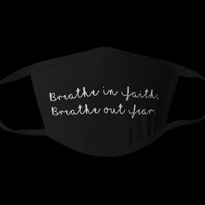 Breathe in Faith, Breathe out Fear - HTV Mask